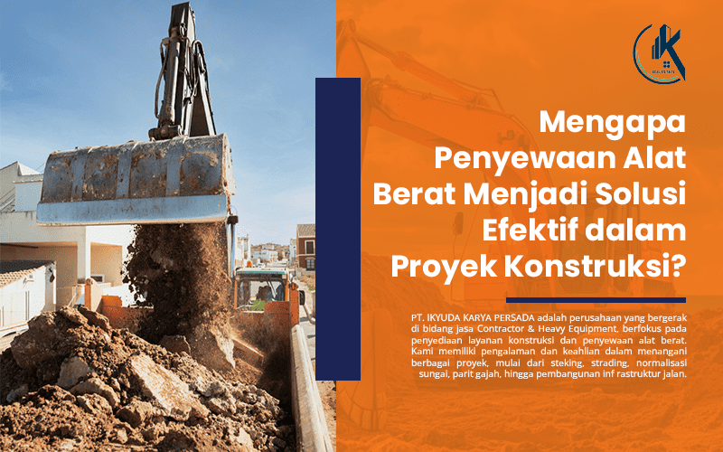 blog Mengapa Penyewaan Alat Berat Menjadi Solusi Efektif dalam Proyek Konstruksi