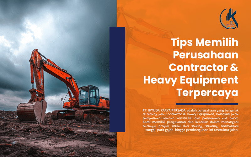 blog Tips Memilih Perusahaan Contractor & Heavy Equipment Terpercaya untuk Proyek Infrastruktur